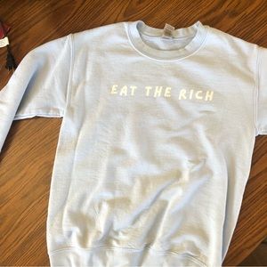 !!MAKE AN OFFER!!! Baby blue eat the rich sweatshirt